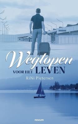 Weglopen voor het Leven - Rini Pietersen - cover