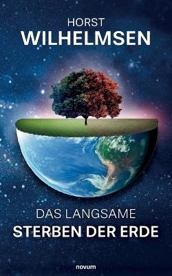 Das langsame Sterben der Erde - Horst Wilhelmsen - cover