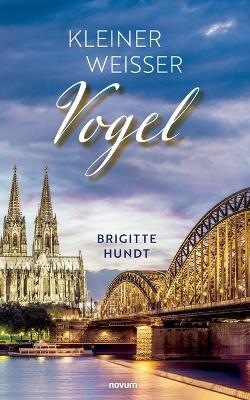Kleiner weißer Vogel - Brigitte Hundt - cover