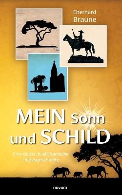 Mein Sonn und Schild: Eine deutsch-afrikanische Liebesgeschichte - Eberhard Braune - cover