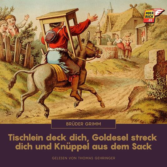 Tischlein deck dich, Goldesel streck dich und Knüppel aus dem Sack