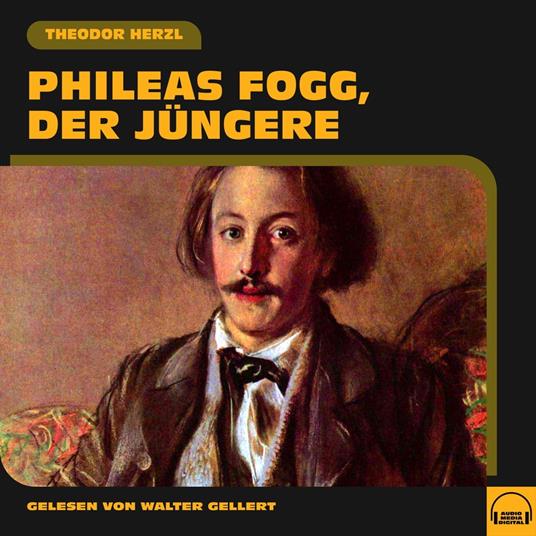 Phileas Fogg, der Jüngere