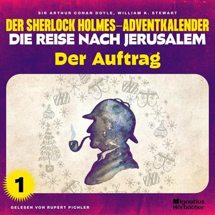 Der Auftrag (Der Sherlock Holmes-Adventkalender - Die Reise nach Jerusalem, Folge 1)