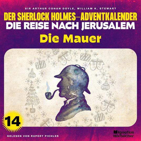 Die Mauer (Der Sherlock Holmes-Adventkalender - Die Reise nach Jerusalem, Folge 14)