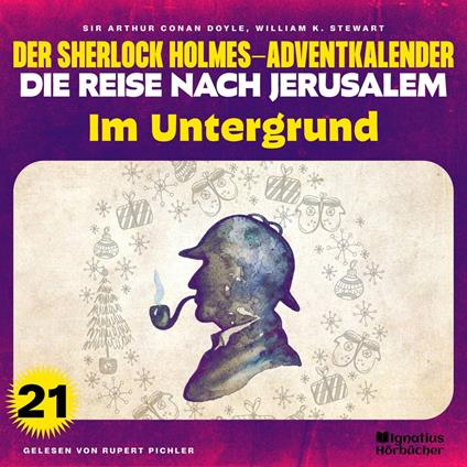 Im Untergrund (Der Sherlock Holmes-Adventkalender - Die Reise nach Jerusalem, Folge 21)