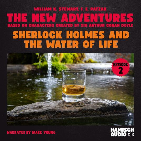 Sherlock Holmes and the Water of Life (The New Adventures, Episode 2)