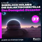Das Domquist-Desaster (Sherlock Holmes - Die galaktischen Fälle, Folge 37)