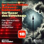 Die Verschwörung der Wissenschaftler (Der Sherlock Holmes-Adventkalender: Der Speer des Schicksals, Folge 18)