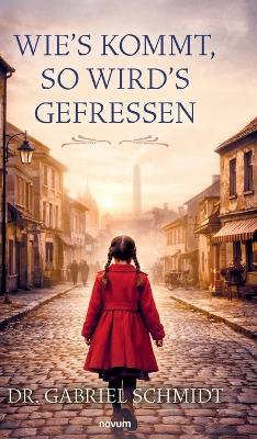 Wie's kommt, so wird's gefressen - Gabriel Schmidt - cover