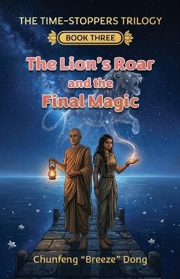The Lion's Roar and the Final Magic - Chunfeng Breeze Dong - cover