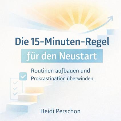 Die 15-Minuten-Regel für den Neustart