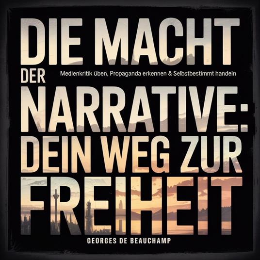 Die Macht der Narrative - Dein Weg zur Freiheit