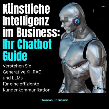 Künstliche Intelligenz im Business - Ihr Chatbot Guide