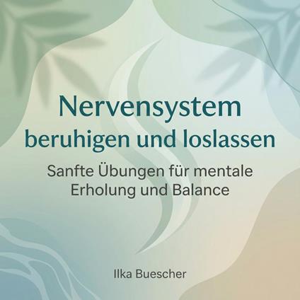 Nervensystem beruhigen und loslassen