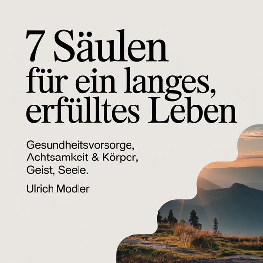 7 Säulen für ein langes, erfülltes Leben