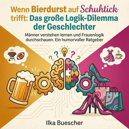 Wenn Bierdurst auf Schuhtick trifft: Das große Logik-Dilemma der Geschlechter
