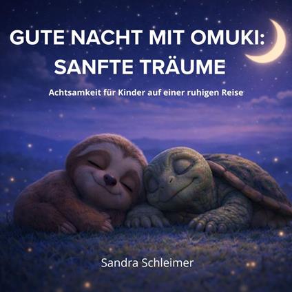 Gute Nacht mit Omuki: Sanfte Träume