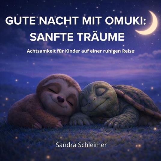 Gute Nacht mit Omuki: Sanfte Träume