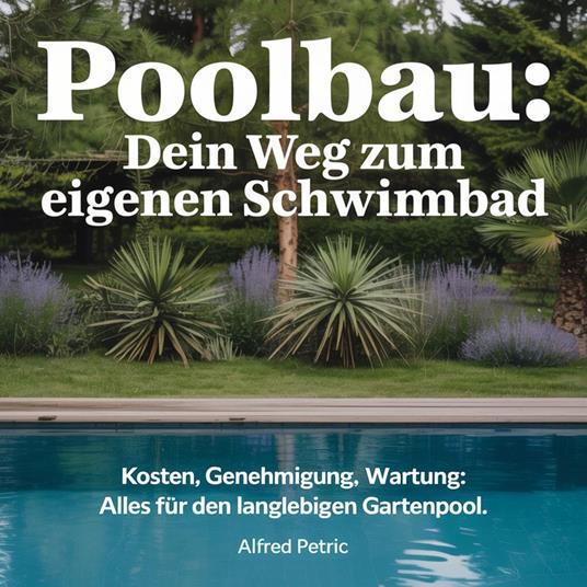 Poolbau - Dein Weg zum eigenen Schwimmbad