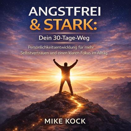 Angstfrei & Stark - Dein 30-Tage-Weg