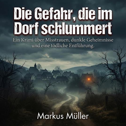 Die Gefahr, die im Dorf schlummert