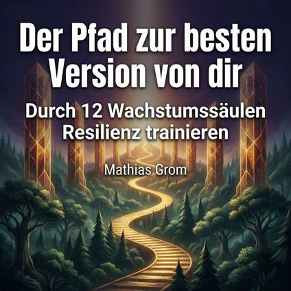 Der Pfad zur besten Version von dir