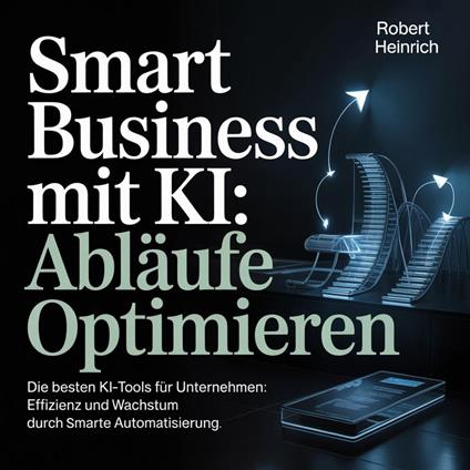 Smart Business mit KI - Abläufe optimieren