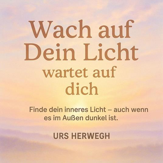Wach auf – dein Licht wartet auf dich