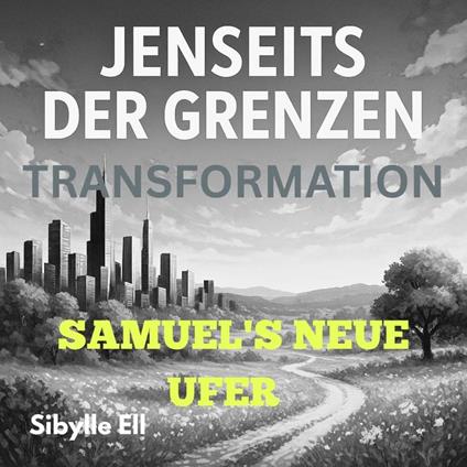 Jenseits Der Grenzen: Transformation