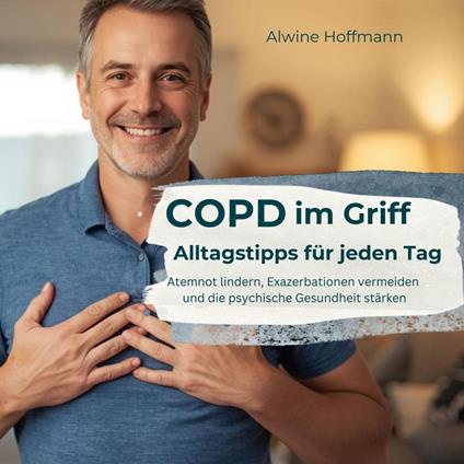 COPD im Griff - Alltagstipps für jeden Tag