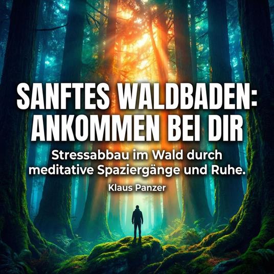 Sanftes Waldbaden: Ankommen bei dir