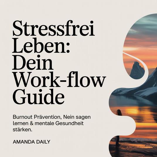 Stressfrei leben - Dein Work-Flow Guide