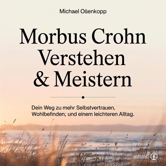 Morbus Crohn verstehen & meistern