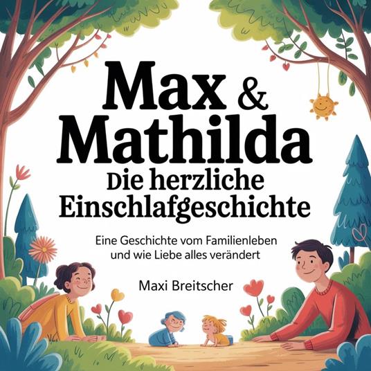 Max & Mathilda - Die herzliche Einschlafgeschichte