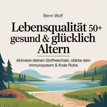 Lebensqualität 50+ - Gesund & Glücklich Altern