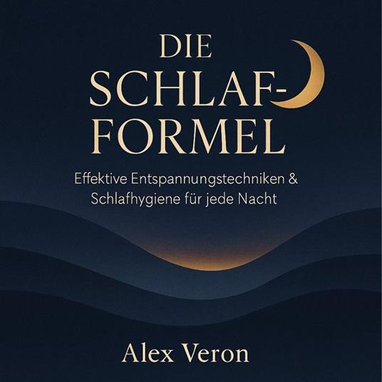 Die Schlaf-Formel - Dein Weg zum Tiefschlaf