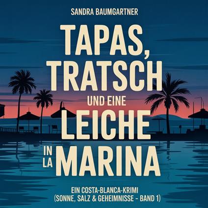 Tapas, Tratsch und eine Leiche in La Marina