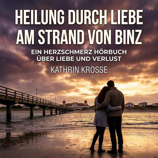 Heilung durch Liebe am Strand von Binz