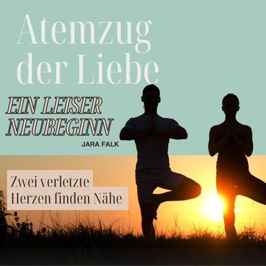 Atemzug der Liebe – ein leiser Neubeginn