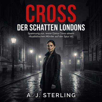 Cross - Der Schatten Londons – Ein Psychothriller