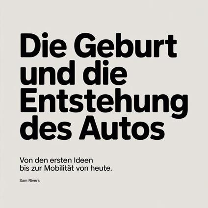 Die Geburt und die Entstehung des Autos