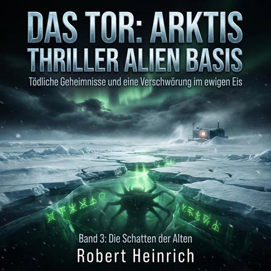 Das Tor: Arktis Thriller Alien Basis