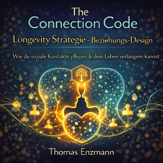 The Connection Code - Longevity Strategie - Beziehungs-Design