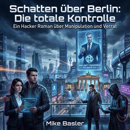 Schatten über Berlin: Die totale Kontrolle