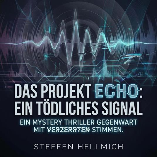 Das Projekt ECHO: Ein tödliches Signal