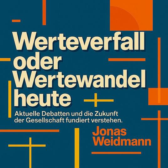 Werteverfall oder Wertewandel heute