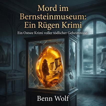 Mord im Bernsteinmuseum: Ein Rügen Krimi