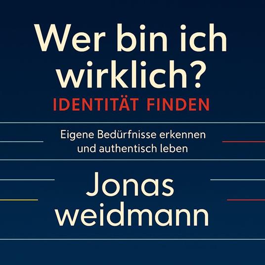 Wer bin ich wirklich? Identität finden
