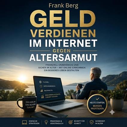 Mit Geld verdienen im Internet gegen Altersarmut