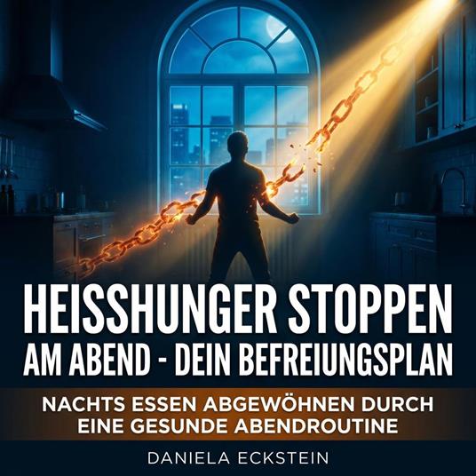 Heißhunger stoppen am Abend - Dein Befreiungsplan